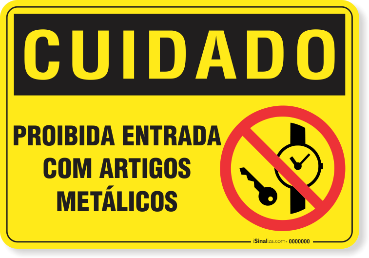Placa Cuidado  Proibida Entrada Com Artigos Metálicos