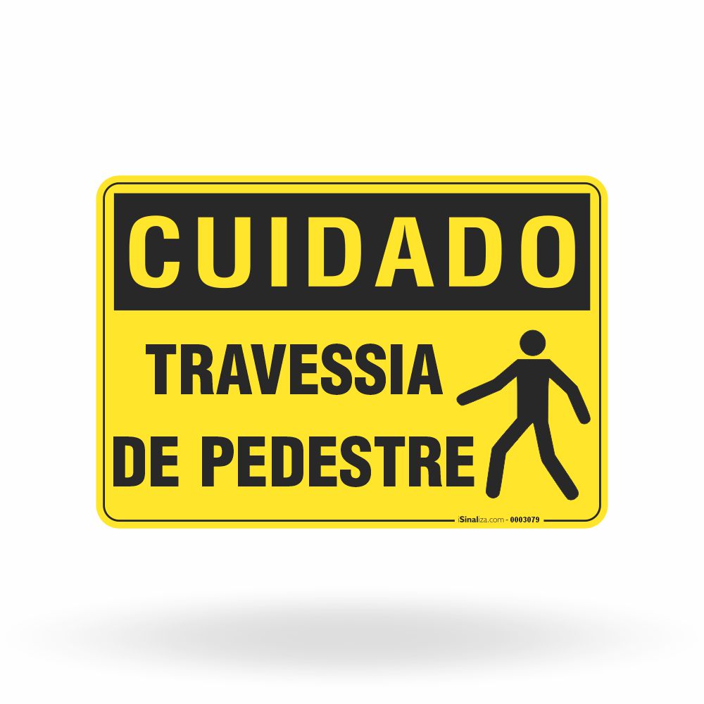 Placa Cuidado - Travessia de Pedestre