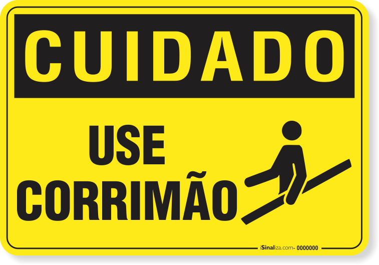 Placa Cuidado  Use Corrimão