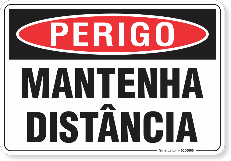 Placa Perigo Mantenha Distância
