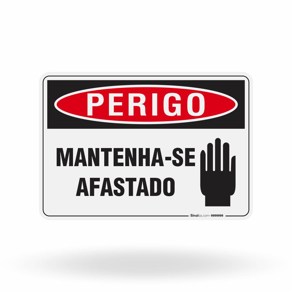 Placa Perigo - Mantenha-se Afastado