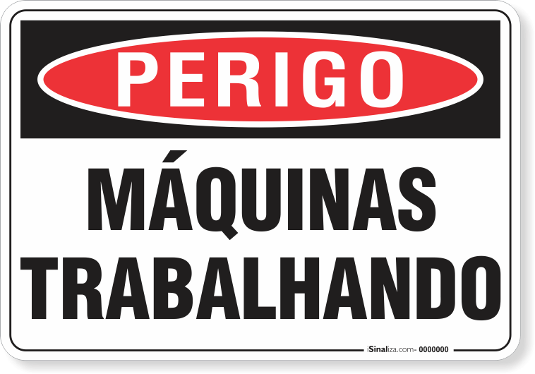 Placa Perigo Máquinas Trabalhando