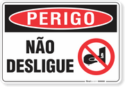 Placa Perigo Não Desligue