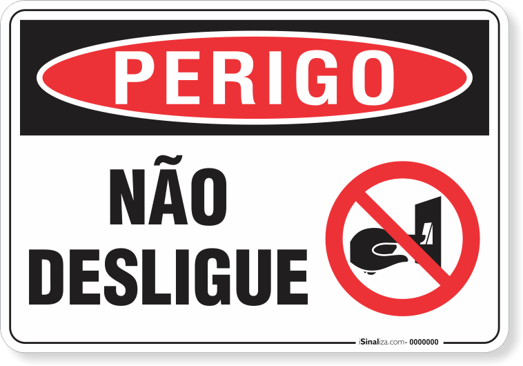 Placa Perigo Não Desligue