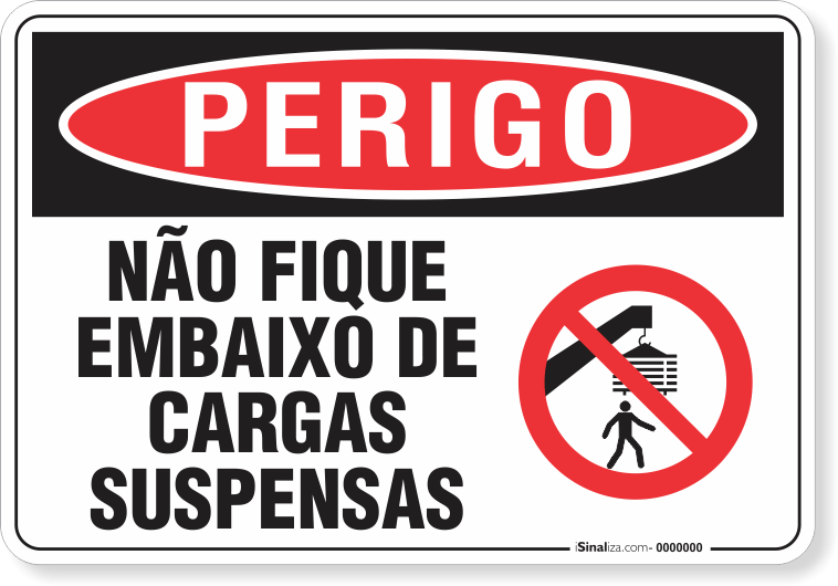 Placa Perigo Não Fique Embaixo De Cargas Suspensas