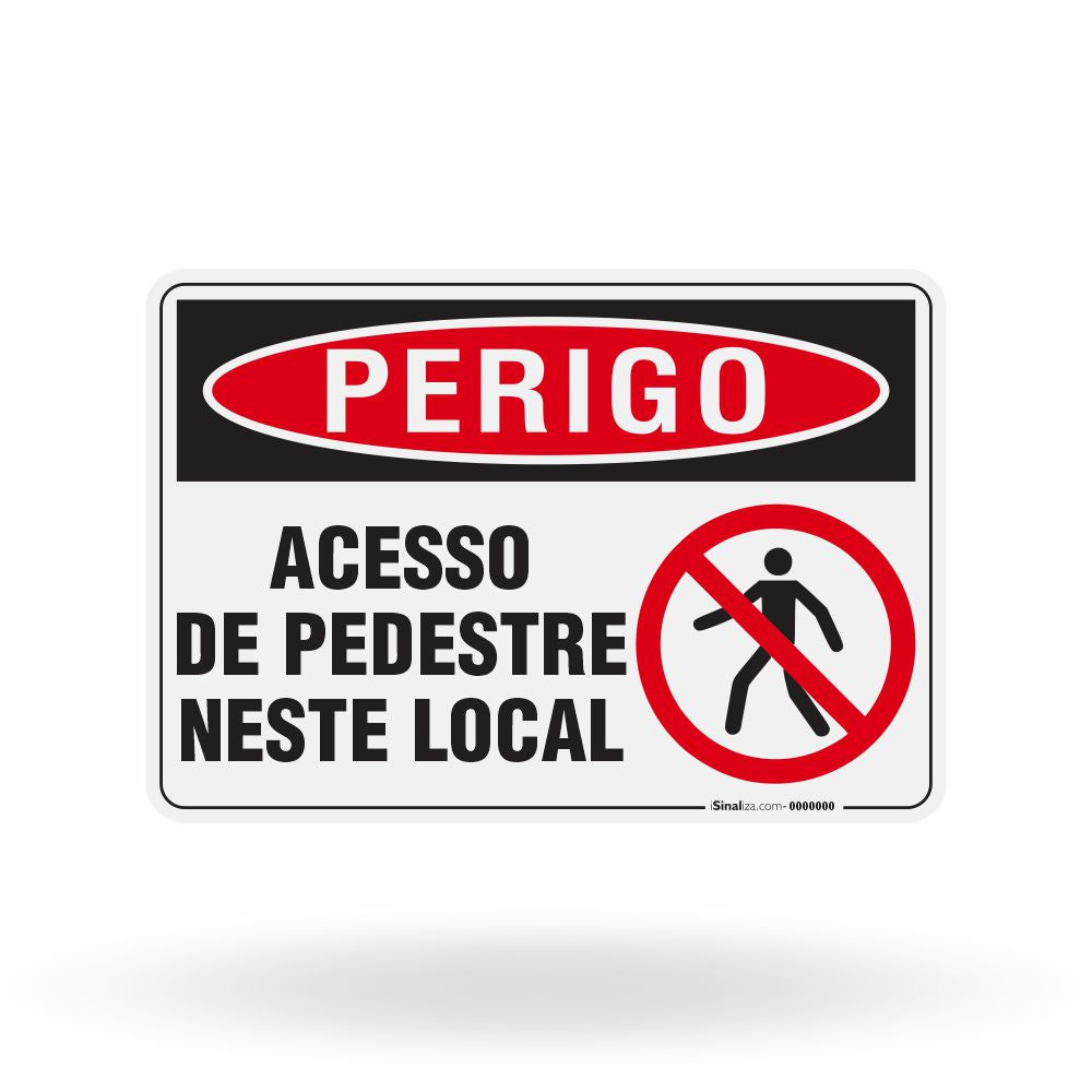 Placa Perigo - Acesso de Pedestre Neste Local