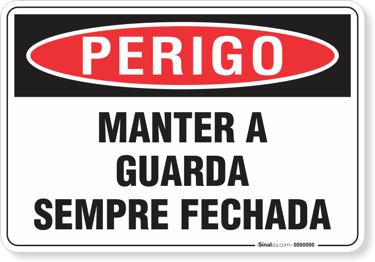 Placa Perigo Manter A Guarda Sempre Fechada