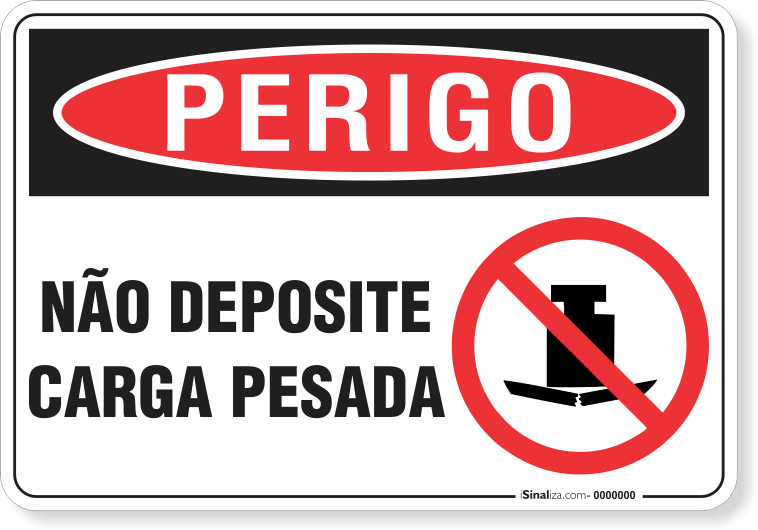 Placa Perigo Não Deposite Carga Pesada