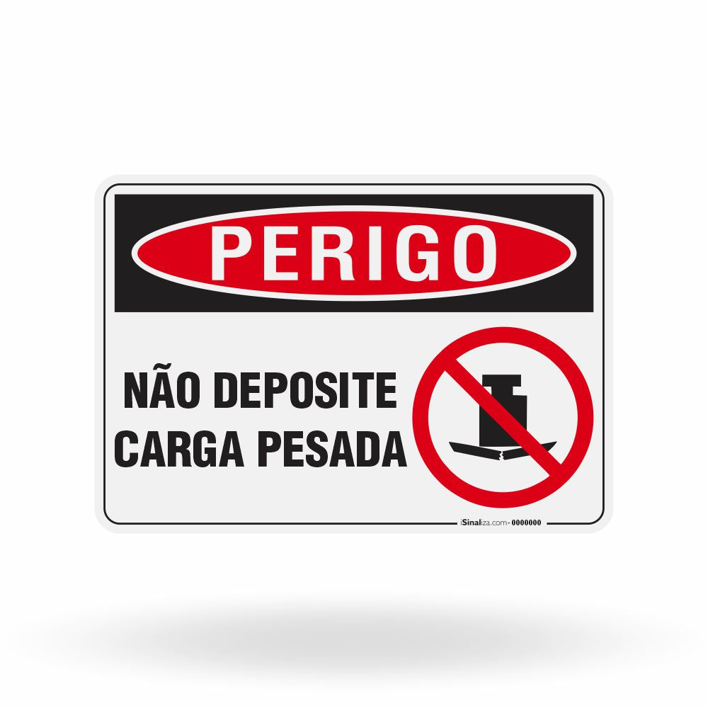 Placa Perigo - Não Deposite Carga Pesada