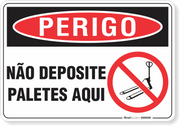 Placa Perigo Não Deposite Paletes Aqui
