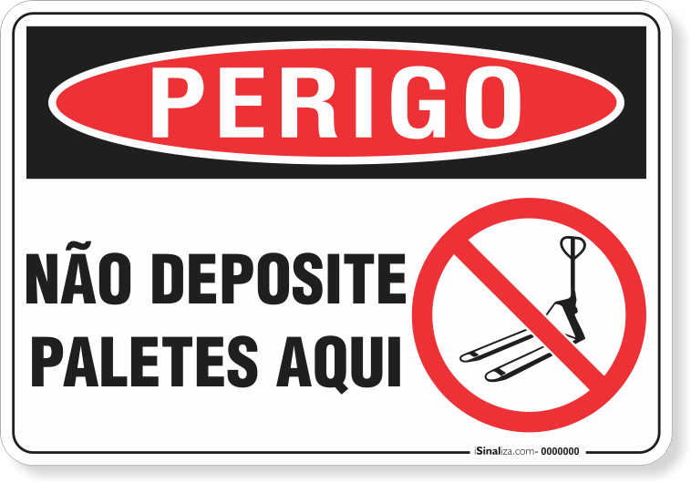 Placa Perigo Não Deposite Paletes Aqui