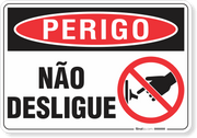 Placa Perigo Não Desligue