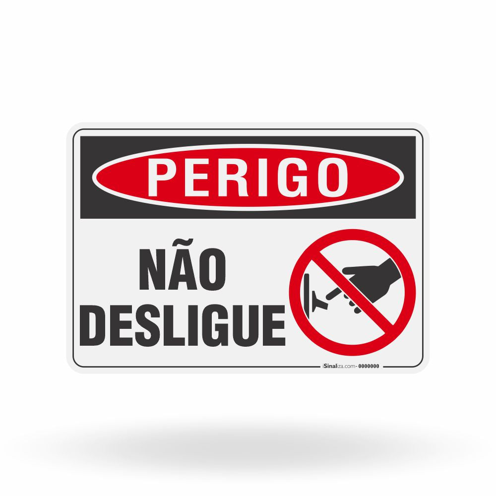 Placa Perigo - Não Desligue