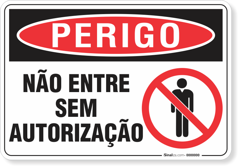 Placa Perigo Não Entre Sem Autorização