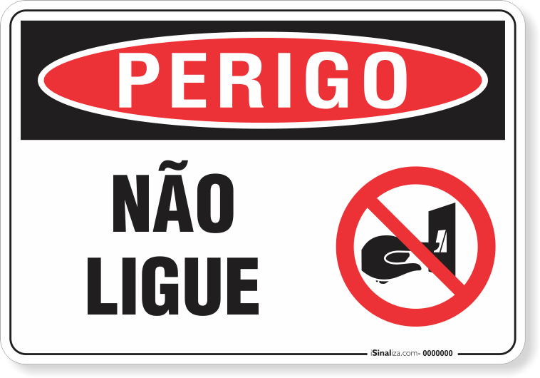 Placa Perigo Não Ligue