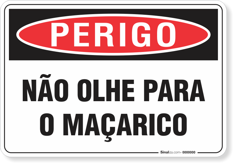 Placa Perigo Não Olhe Para O Maçarico