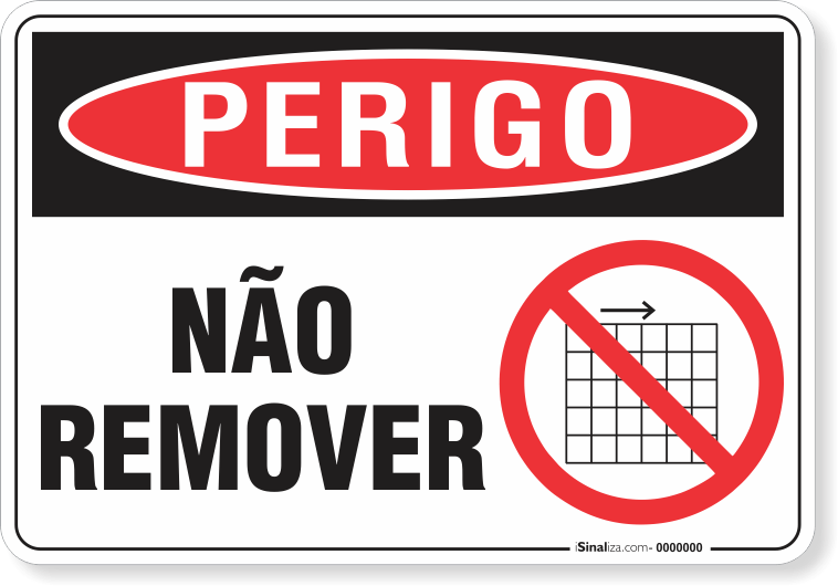 Placa Perigo Não Remover