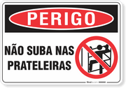 Placa Perigo Não Suba Nas Prateleiras