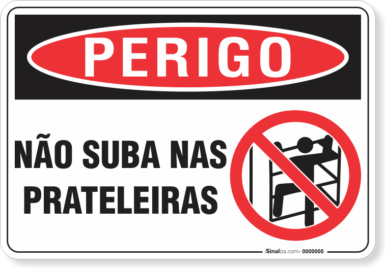 Placa Perigo Não Suba Nas Prateleiras