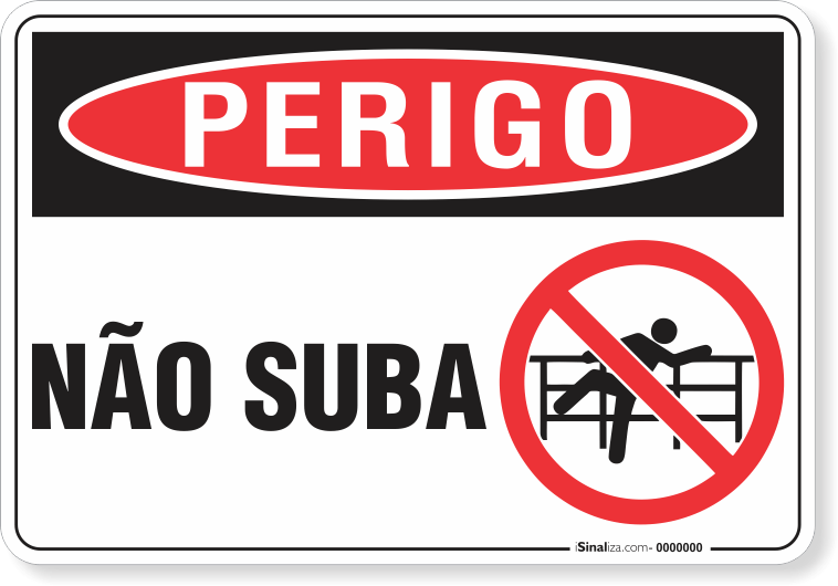 Placa Perigo Não Suba