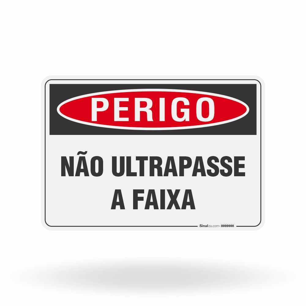 Placa Perigo - Não Ultrapasse a Faixa