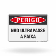 Placa Perigo - Não Ultrapasse a Faixa