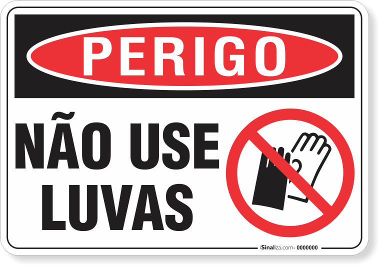 Placa Perigo Não Use Luvas