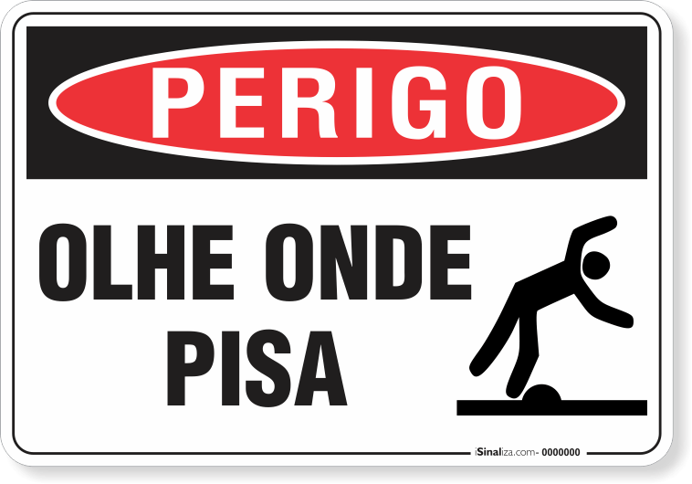 Placa Perigo Olhe Onde Pisa