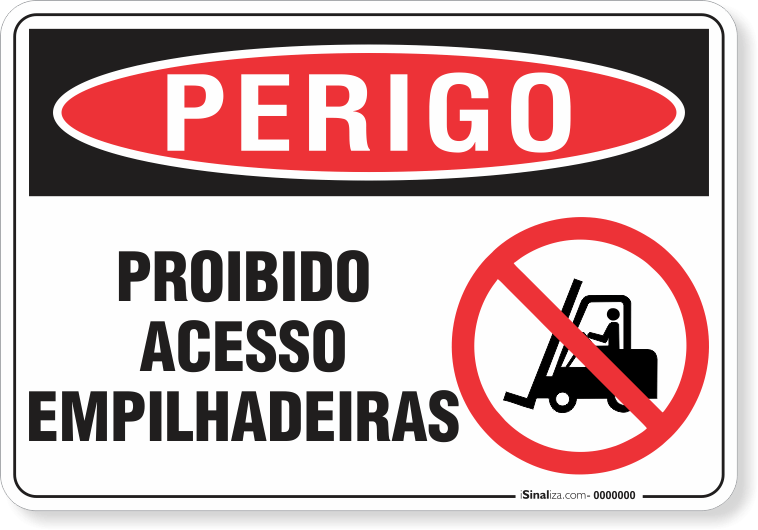 Placa Perigo Proibido Acesso Empilhadeiras