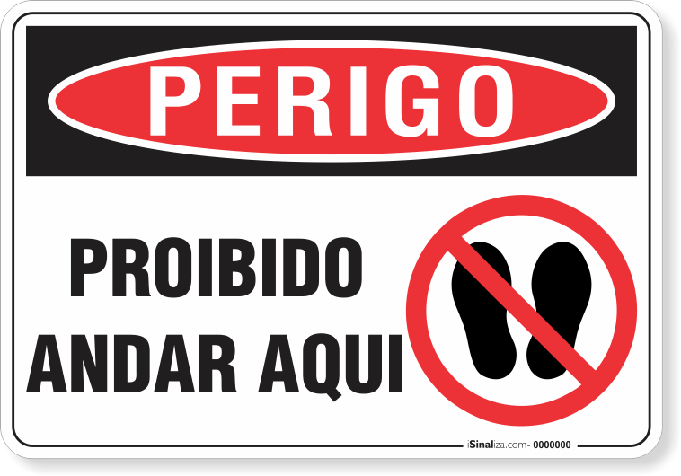 Placa Perigo Proibido Andar Aqui