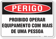 Placa Perigo Proibido Operar Equipamento Com Mais De Uma Pessoa