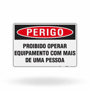 Placa Perigo - Proibido Operar Equipamento com Mais de uma Pessoa