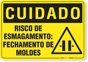Placa Cuidado  Risco De Esmagamento Fechamento De Moldes