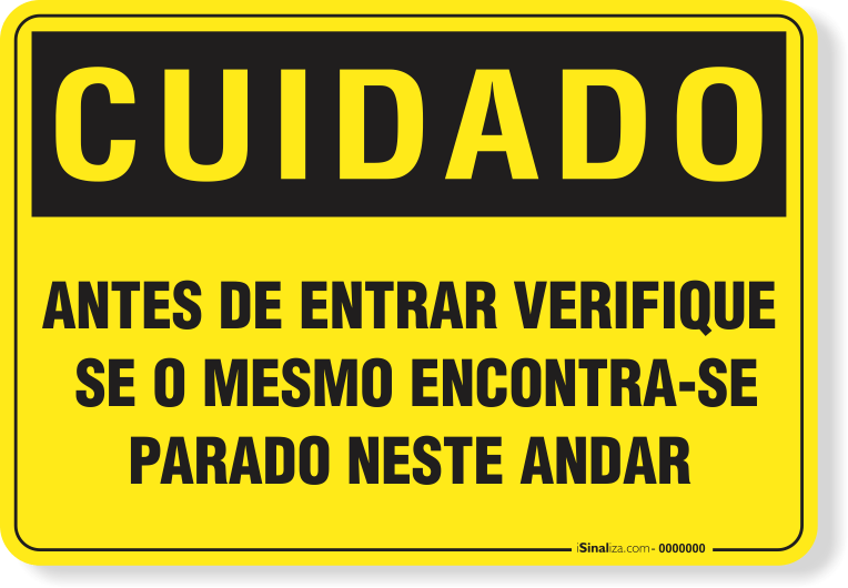 Placa Cuidado  Antes De Entrar Verifique Se O Mesmo Se Encontra Parado Neste Andar
