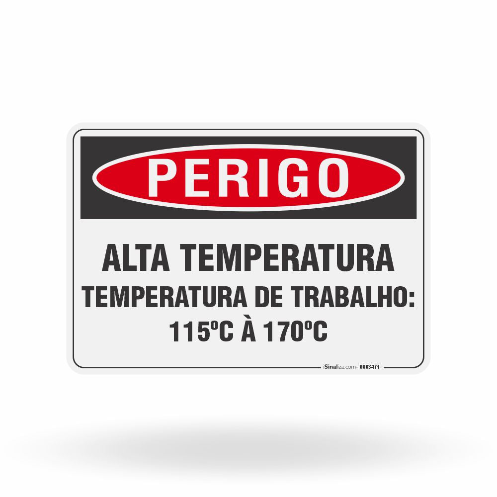 Placa Perigo - Alta Temperatura Temperatura de Trabalho 115ºC a 170ºC