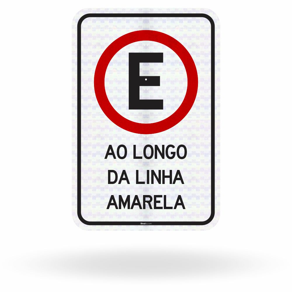 Placa Proibido "Estacionar na Faixa Amarela"