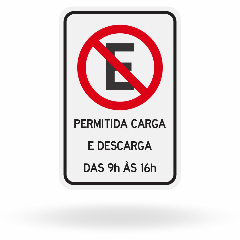 Placa Proibido Estacionar - Exceto Carga e Descarga (R-6a) - 9h às 16h