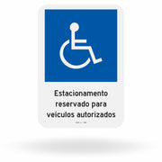 Placa Estacionamento Reservado para Veículos Autorizados - Cadeirante - NBR 9050