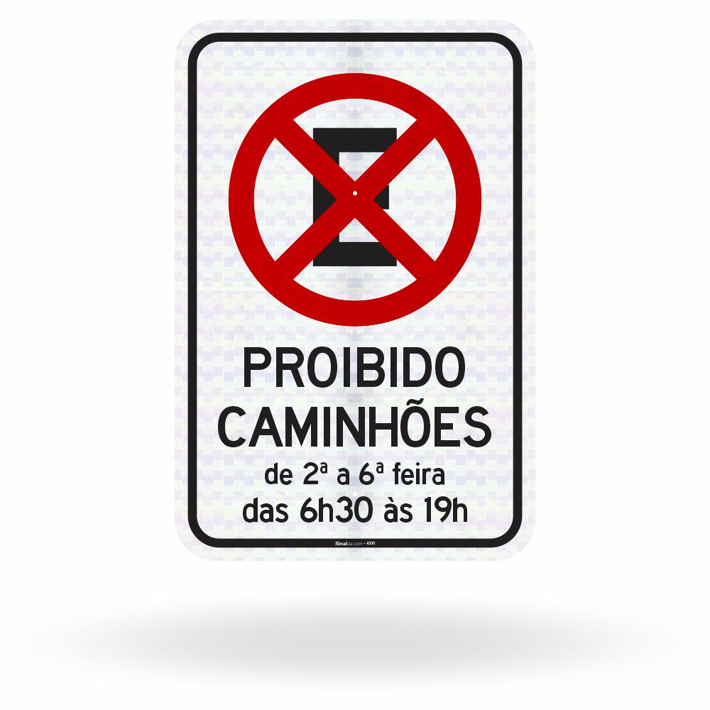 Placa Proibido Parar e Estacionar Caminhões (R-6c) - 6:30h às 19h