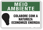 Placa Meio Ambiente Colabore Com A Natureza, Economize Energia