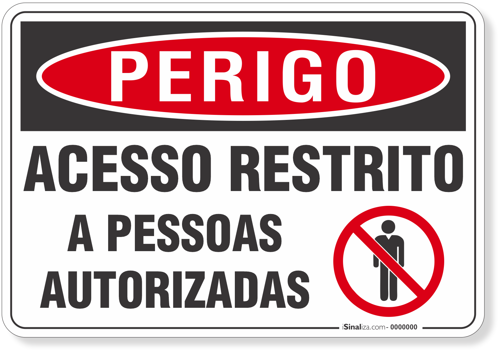Placa Perigo Acesso Restrito A Pessoas Autorizadas