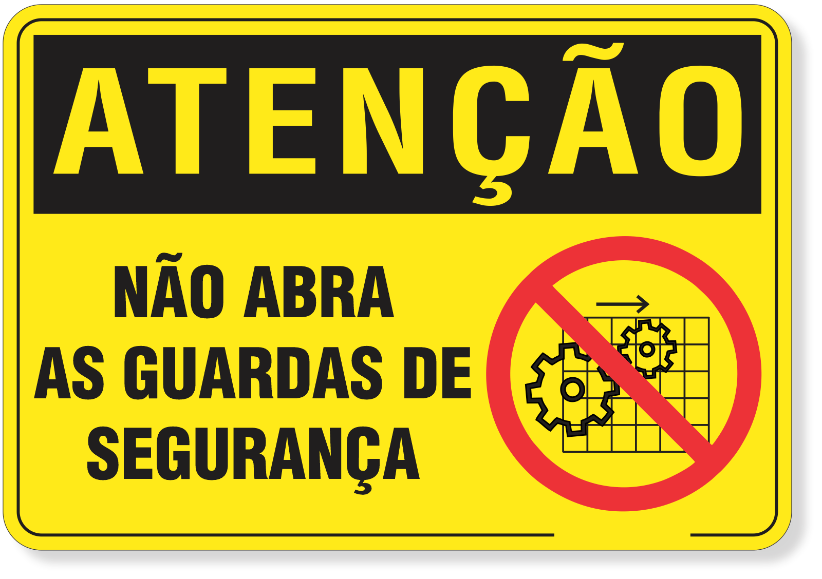Placa de Atenção - Não Abra as Guardas de Segurança
