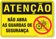 Placa de Atenção - Não Abra as Guardas de Segurança
