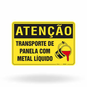 Placa Atenção - Transporte de Panela com Metal Líquido