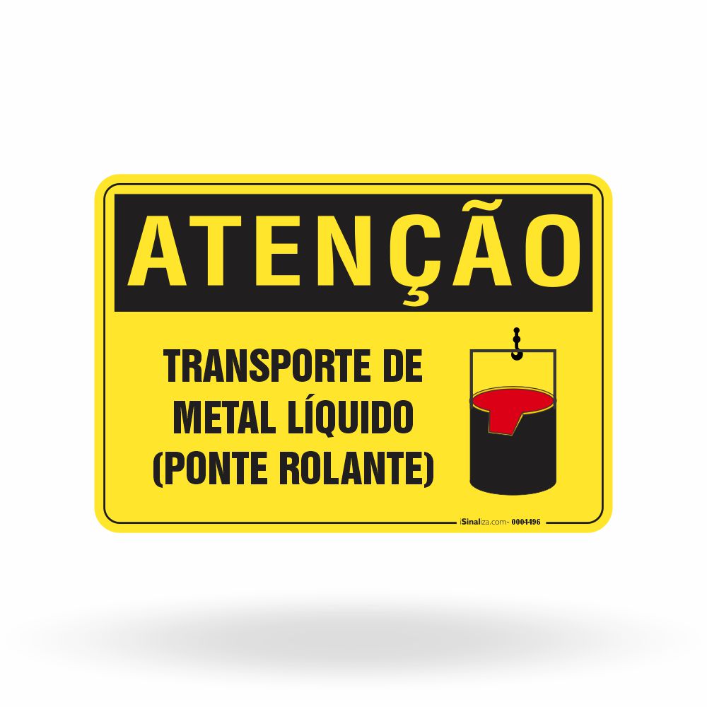 Placa Atenção - Transporte de Metal Líquido (Ponte Rolante)
