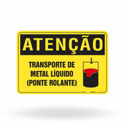 Placa Atenção - Transporte de Metal Líquido (Ponte Rolante)