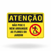 Placa de Atenção - Não Pise e Nem Arranque as Flores do Jardim