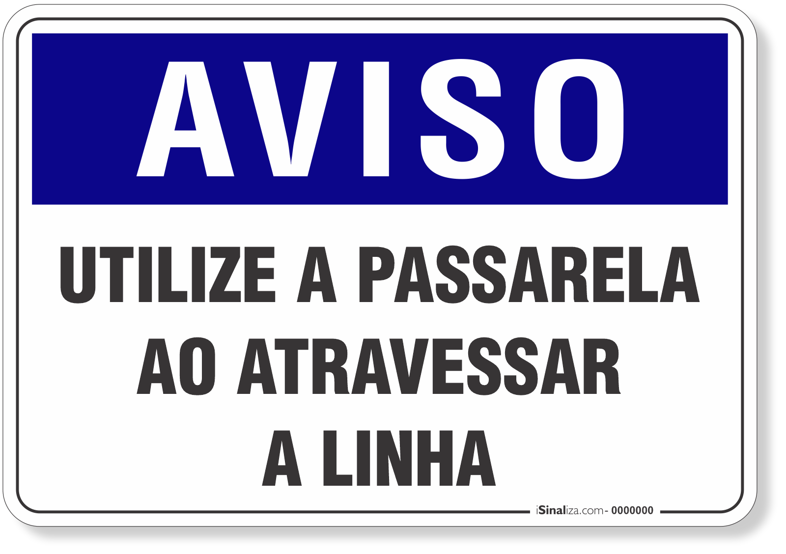 Placa Aviso Utilize A Passarela Ao Atravessar A Linha