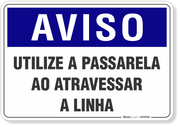 Placa Aviso Utilize A Passarela Ao Atravessar A Linha