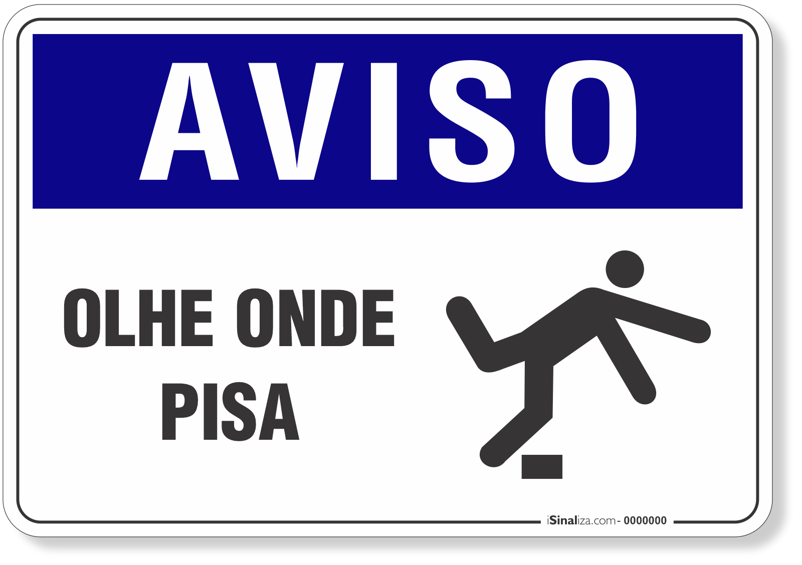 Placa Aviso Olhe Onde Pisa
